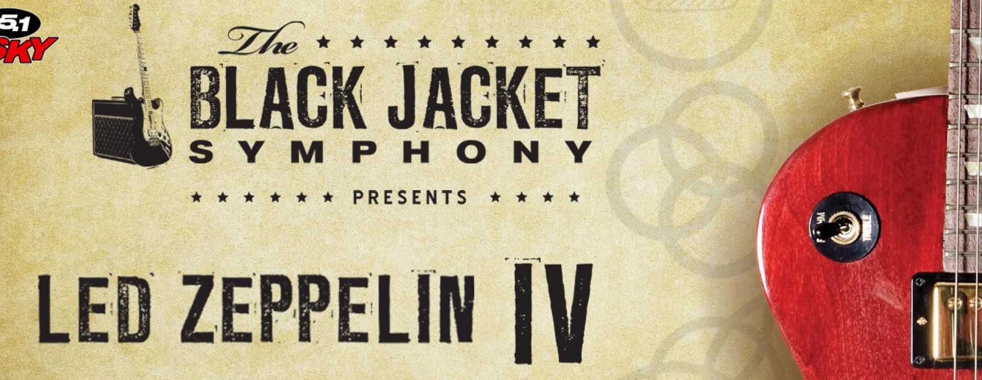 The Black Jacket Symphony presents Led Zeppelin IV